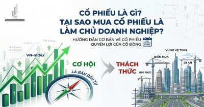 Cổ phiếu là gì? Tại sao mua cổ phiếu là làm chủ doanh nghiệp?